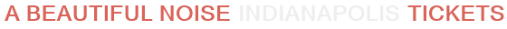 A Beautiful Noise Indianapolis Tickets